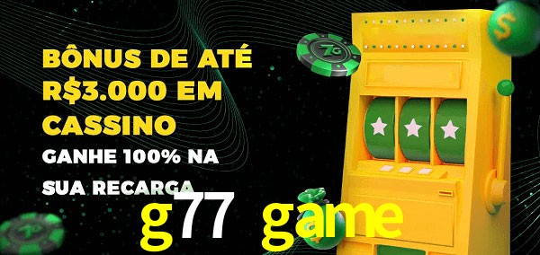 g77 game melhor bônus de depósito