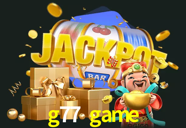 g77 game bet