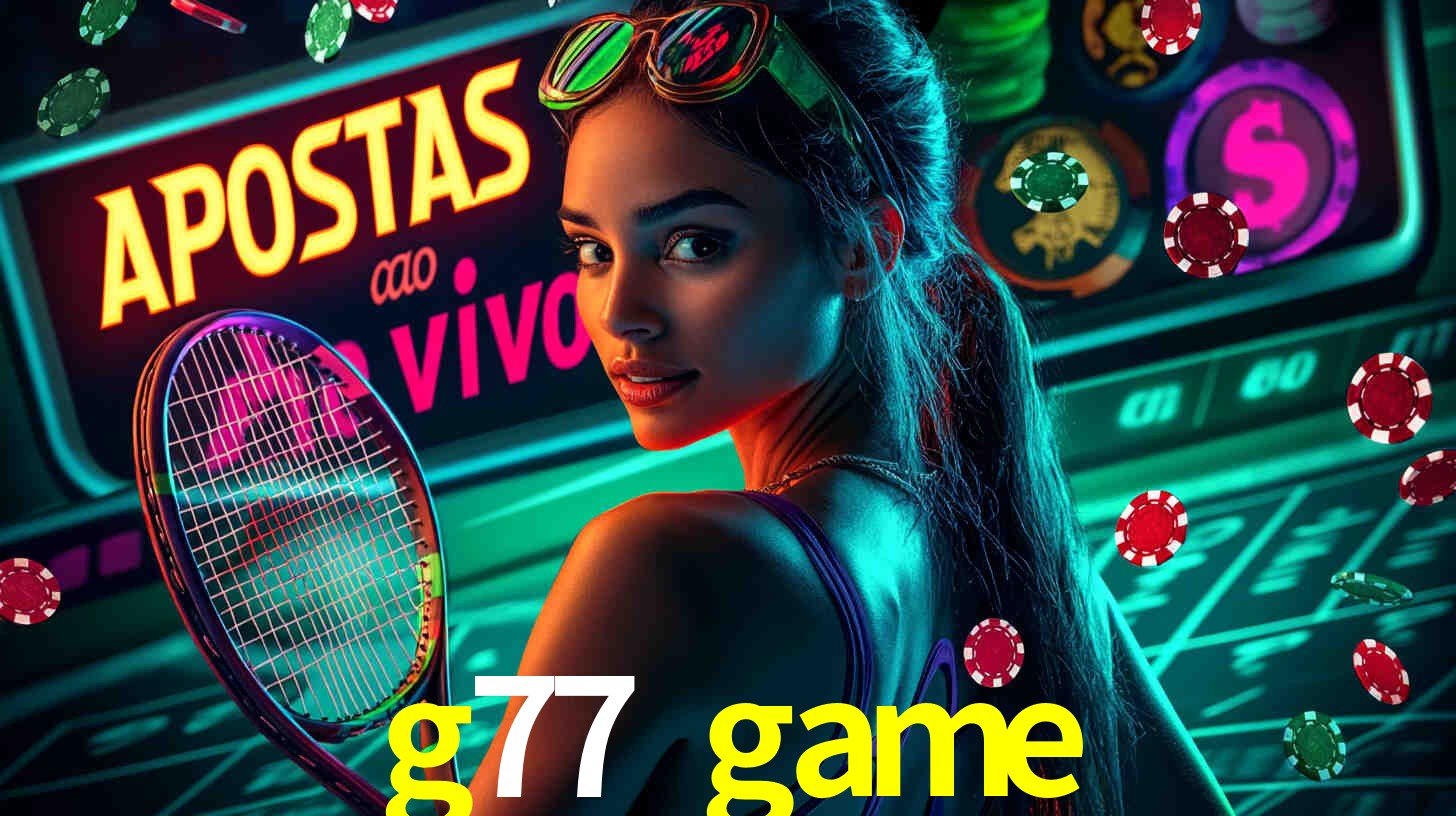 Descubra a Essência do g77 game: Nossa História e Compromissos