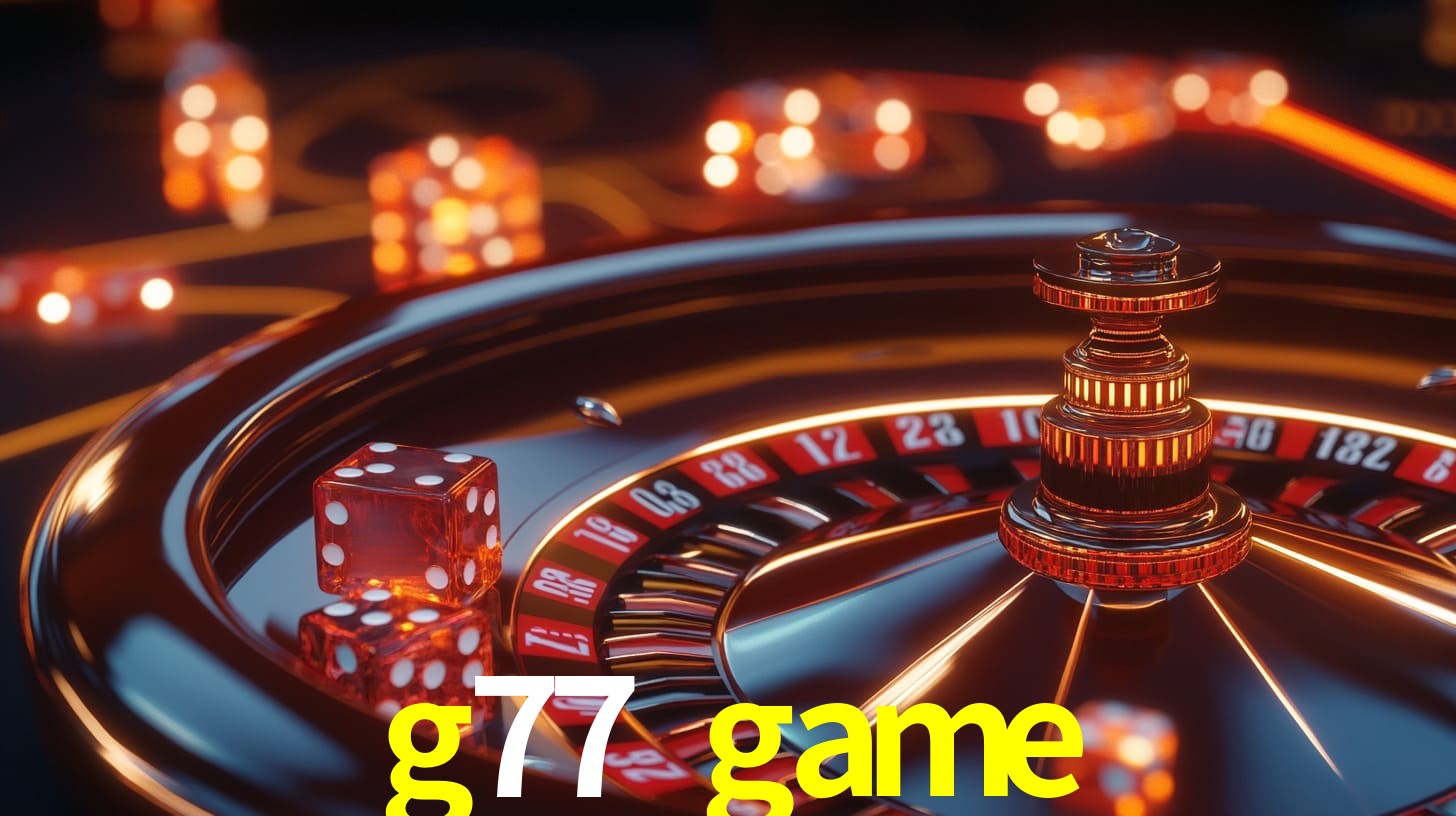 g77 game bet