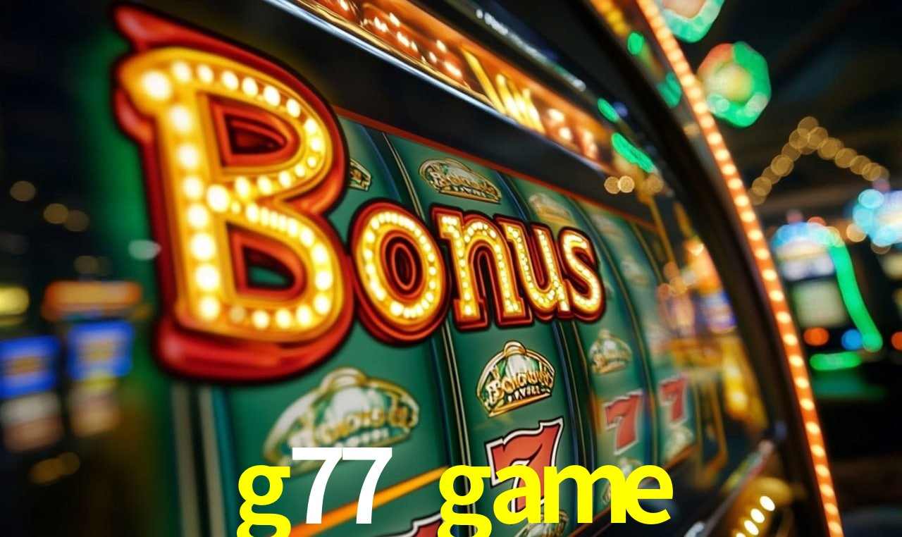 Slots g77 game - Giros Grátis Diários