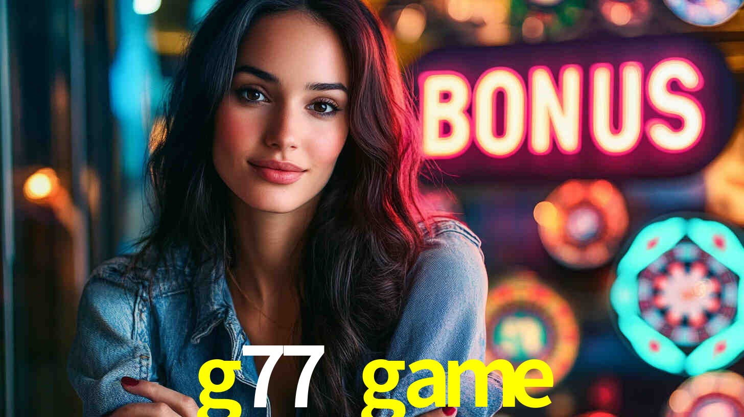 g77 game: A Experiência de Casino com Jogos de Mesa ao Vivo
